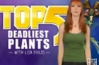 Top 5 with Lisa Foiles - Top 5 Deadliest Plants