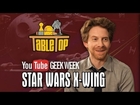 GEEK WEEK - Star Wars X-Wing: Seth Green, Clare Grant, and Mike Lamond Join Wil on TableTop SE2E09