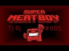 Let´s play Super Meat Boy #005  - 