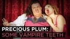 Precious Plum: Some Vampire Teeth