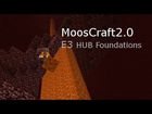 MoosCraft - E3: HUB Foundations