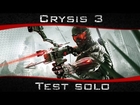 Crysis 3 | Test du solo | Gameplay commenté | HD