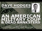 An American Military Coup & Dead Banksters -- Dave Hodges