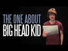 The One about Big Head Kid