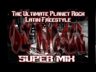The Ultimate Planet Rock Latin Freestyle SUPER MIX (DJ Impack)
